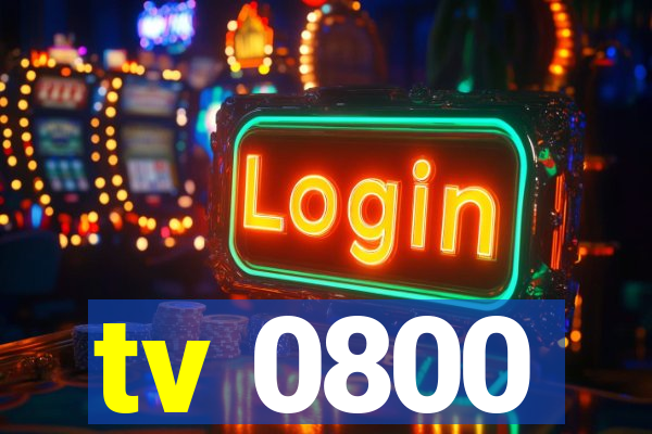 tv 0800
